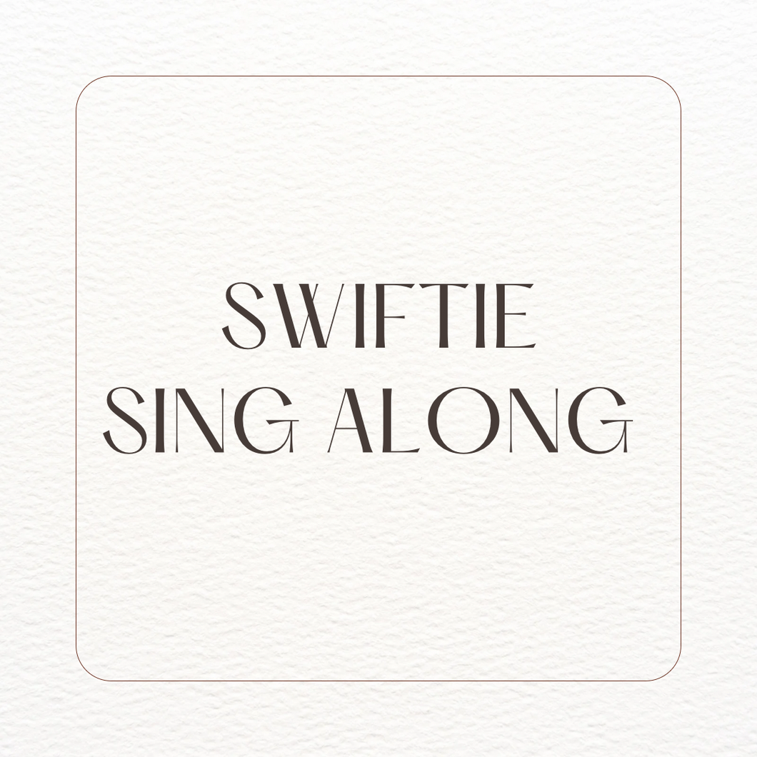 Swiftie Sing Along